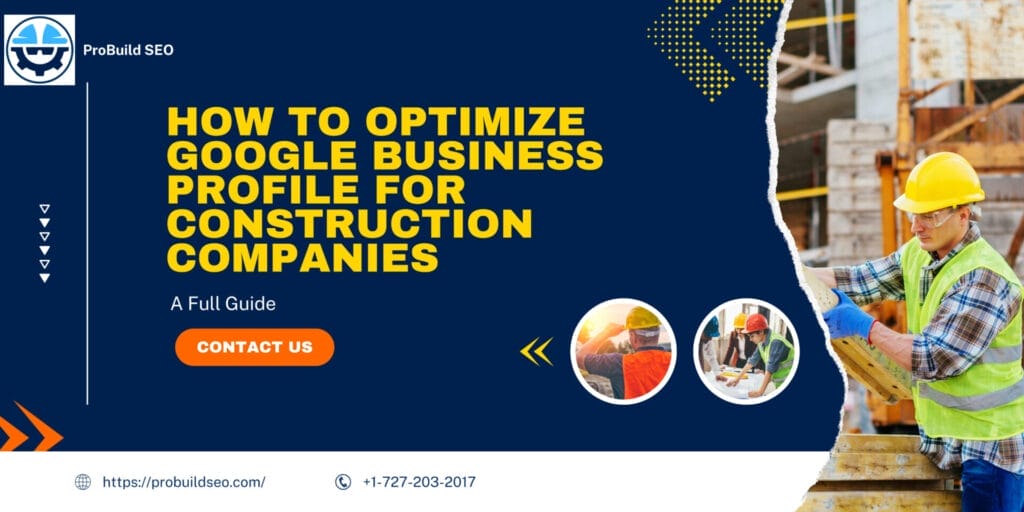 The image features a construction worker wearing a hard hat and safety vest, with tools on a construction site, accompanied by text highlighting the topic of Google Business Profile optimization for construction companies.